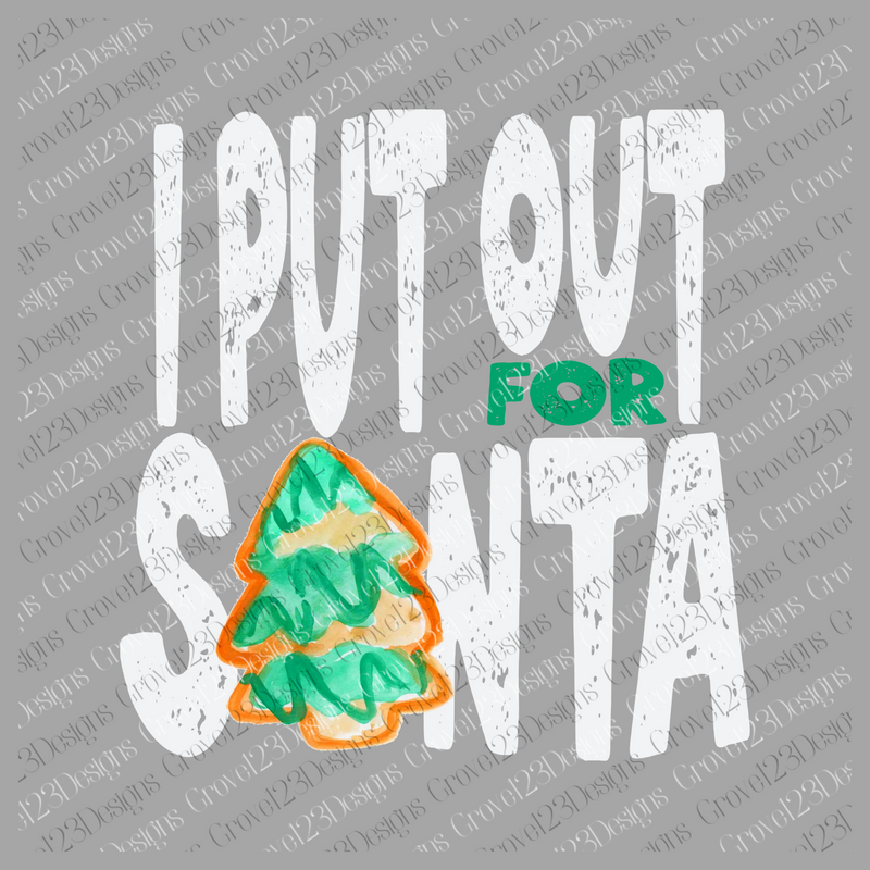 I put out for Santa Distressed Cookie Off White Green