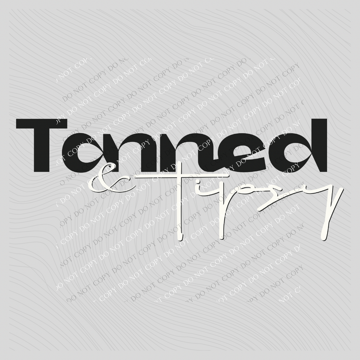 Tanned & Tipsy in Black & White Digital Design, PNG