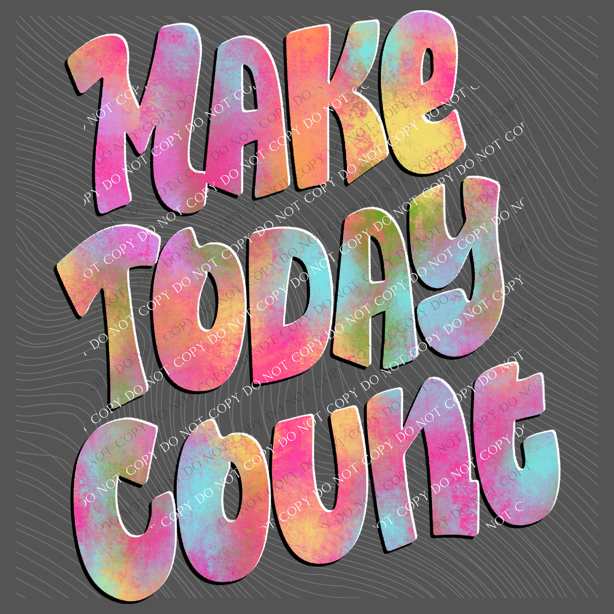 Make Today Count Retro Shadow Water Colors Digital Design, PNG
