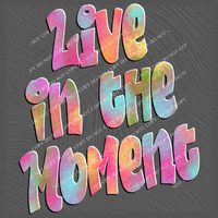 Live in the Moment Retro Shadow Water Colors Digital Design, PNG