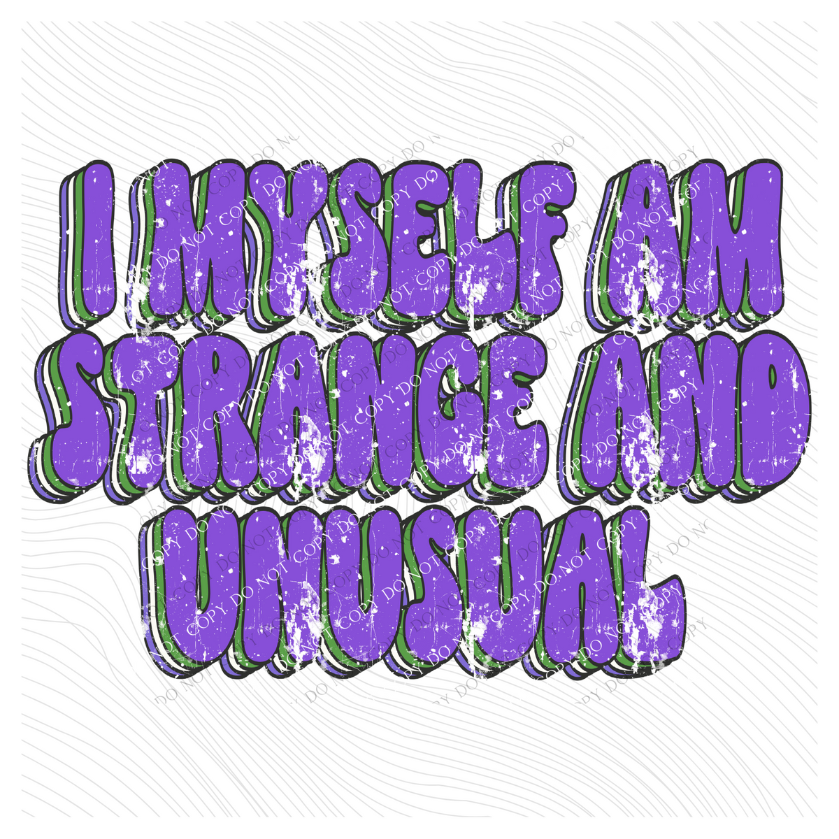 I Myself am Strange and Unusual Groovy Stacked Distressed Digital Design in Purple, Green & White, PNG