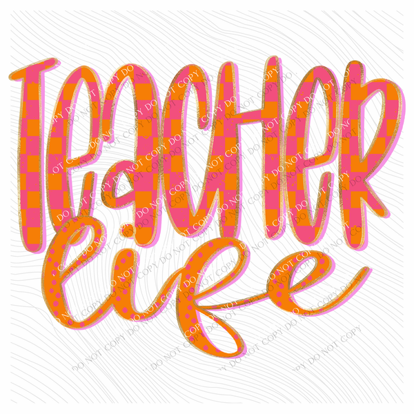 Teacher Life Checkers, Dots & Foil in Orange and Pink Digital Design, PNG