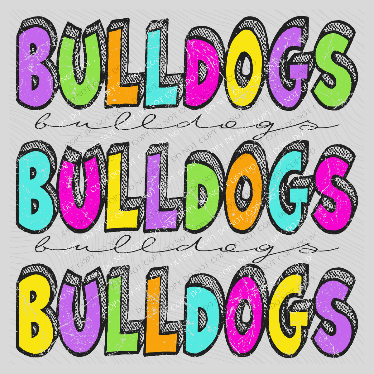 Bulldogs Bubble Dot Stacked Script Distressed in Neons Digital Design, PNG