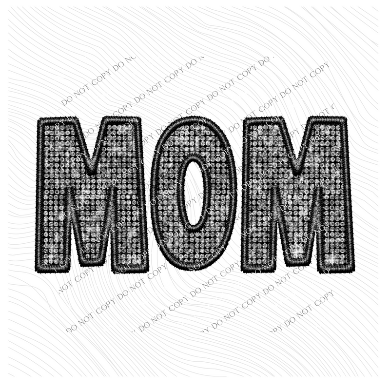 Mom Faux Embroidery Diamonds Bling in Black Digital Design, PNG