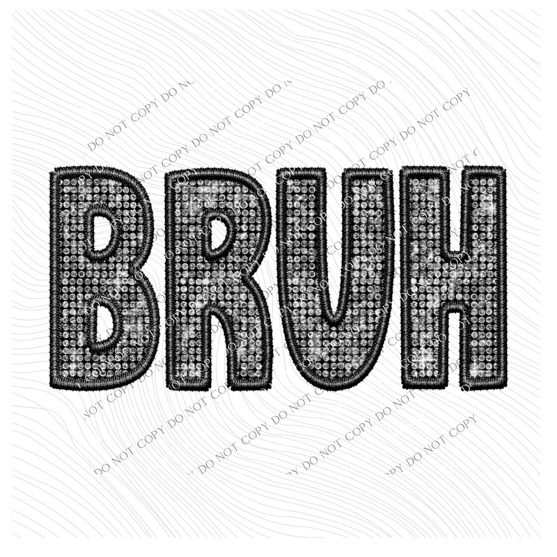 Bruh Faux Embroidery Diamonds Bling in Black Digital Design, PNG