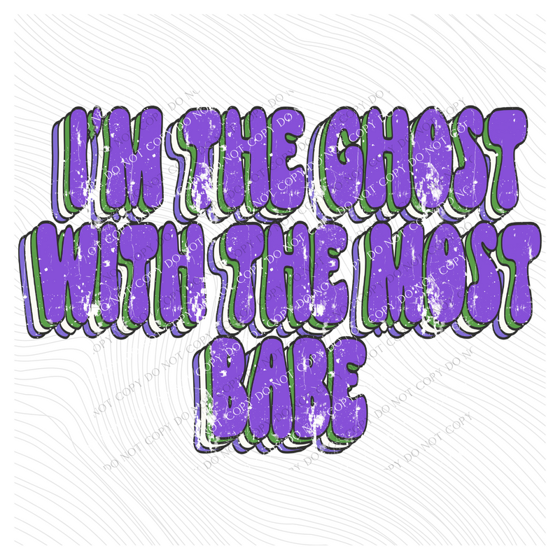 I’m the Ghost with the most, Babe Groovy Stacked Distressed Digital Design in Purple, Green & White, PNG