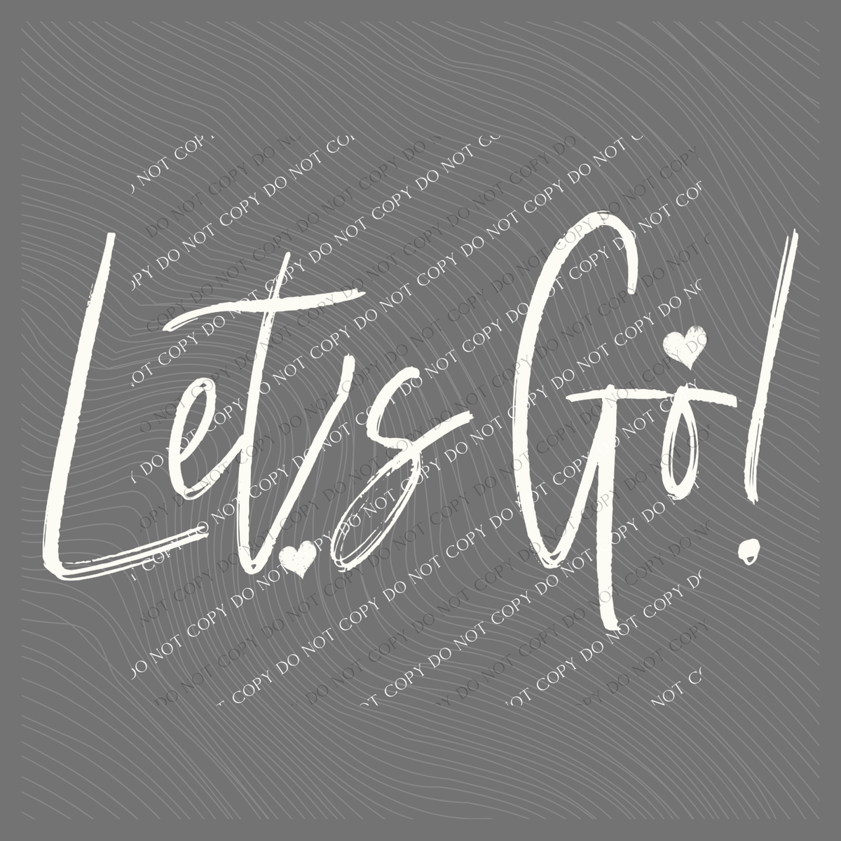 Let’s Go! Sketched Script Hearts in Off-white Digital Design, PNG