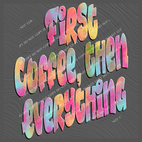 First Coffee, then Everything Retro Shadow Water Colors Digital Design, PNG