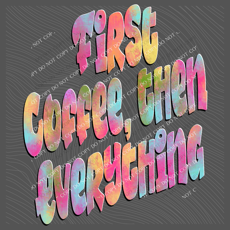 First Coffee, then Everything Retro Shadow Water Colors Digital Design, PNG