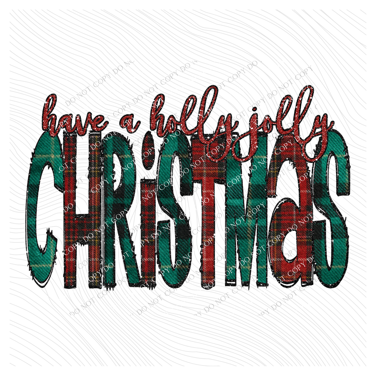 Have a Holly Jolly Christmas Glitter & Red & Green Plaid Digital Download, PNG