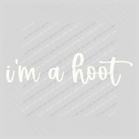 I’m a Hoot in White Digital Design, PNG