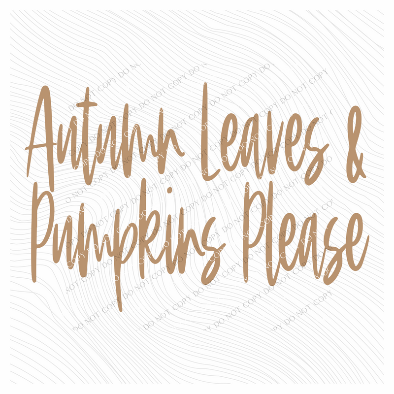 Autumn Leaves and Pumpkins Please Script in Tan Digital Download, PNG