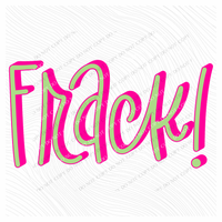 Frack 3D Sassy Script Bright Pink & Green Digital Design, PNG