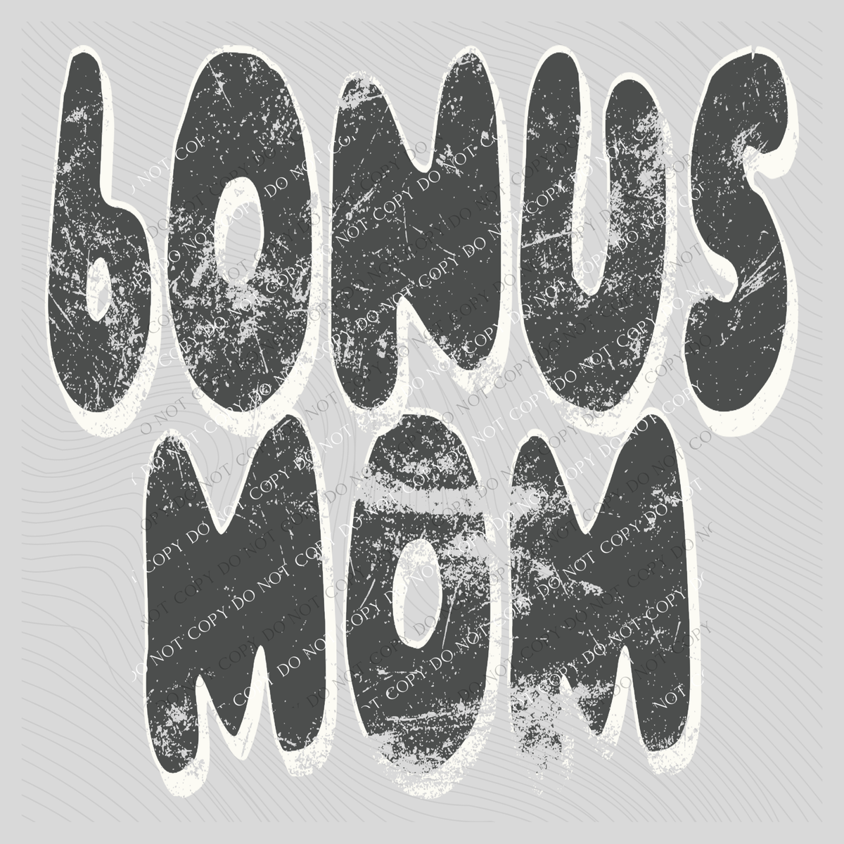 Bonus Mom Distressed Charcoal & White Digital Design, PNG