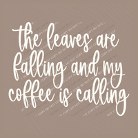 The Leaves are following in my Coffee is Calling Script in Cream Digital Download, PNG