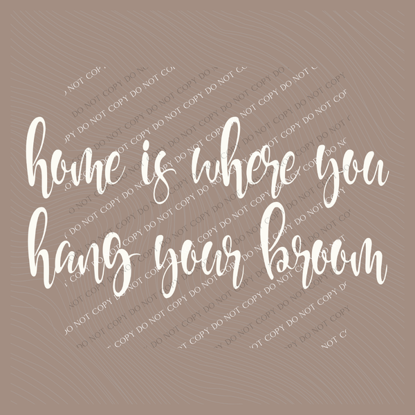 Home is where you hang your Broom Script in Cream Digital Download, PNG