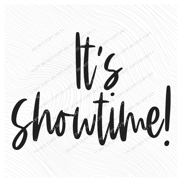 It’s Showtime! Script in Black Digital Download, PNG