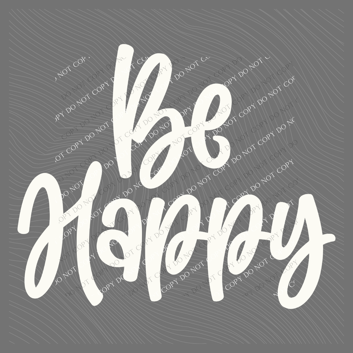 Be Happy Script in Off-white Digital Design, PNG