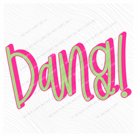 Dang!  3D Sassy Script Bright Pink & Green Digital Design, PNG