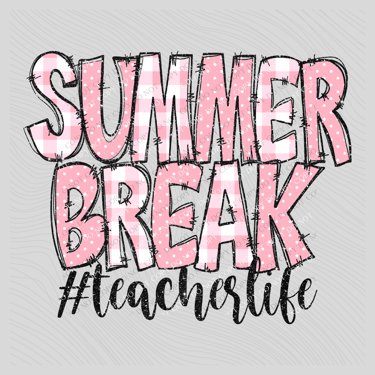 Summer Break #teacherlife Doodle Gingham, Dots & Glitter in Pink Digital Design, PNG