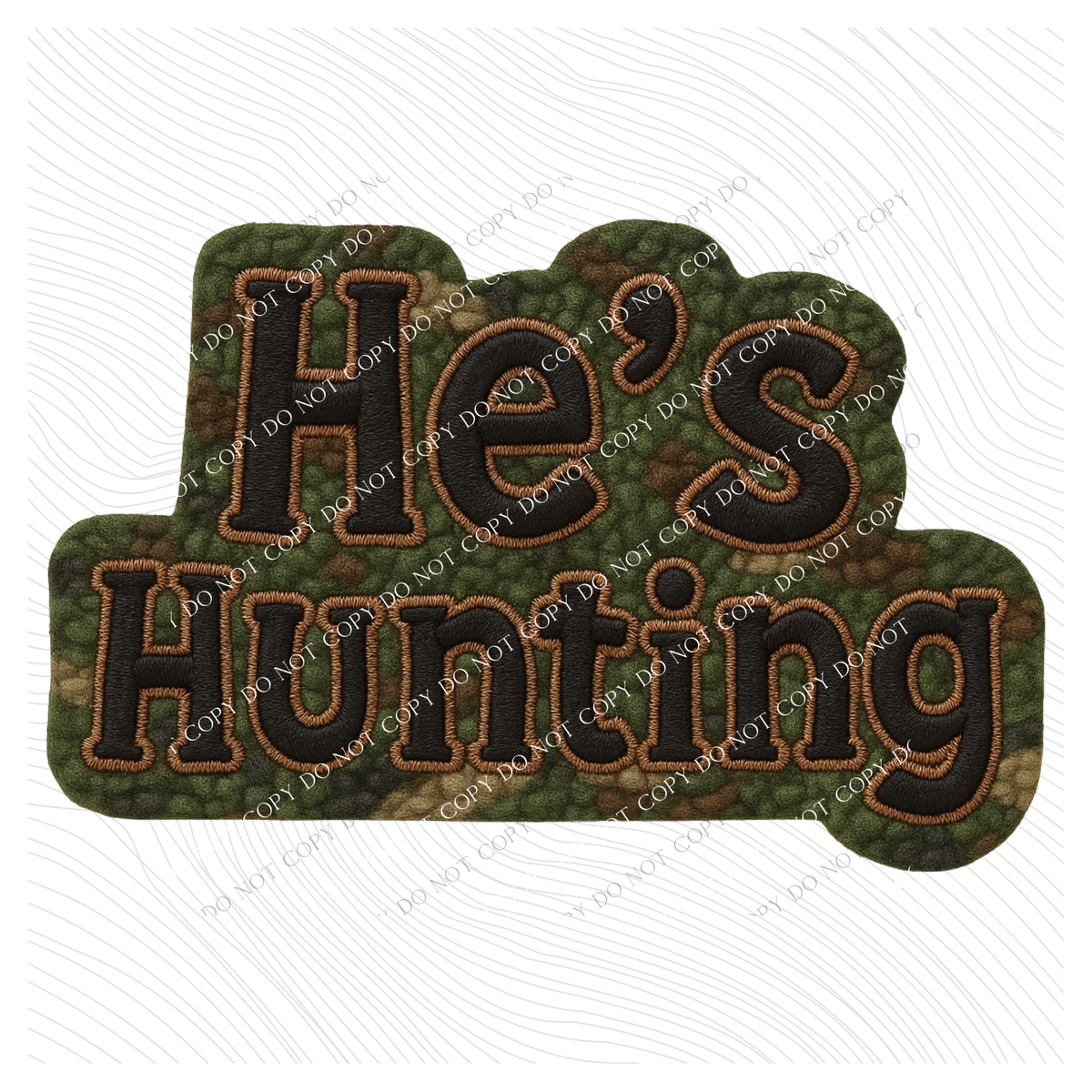 He’s Hunting Camo 3D Chenille Patch Style Digital Download, PNG