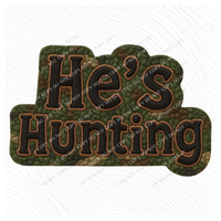He’s Hunting Camo 3D Chenille Patch Style Digital Download, PNG