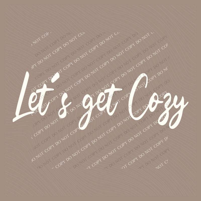 Let’s get Cozy Script in Cream Digital Download, PNG