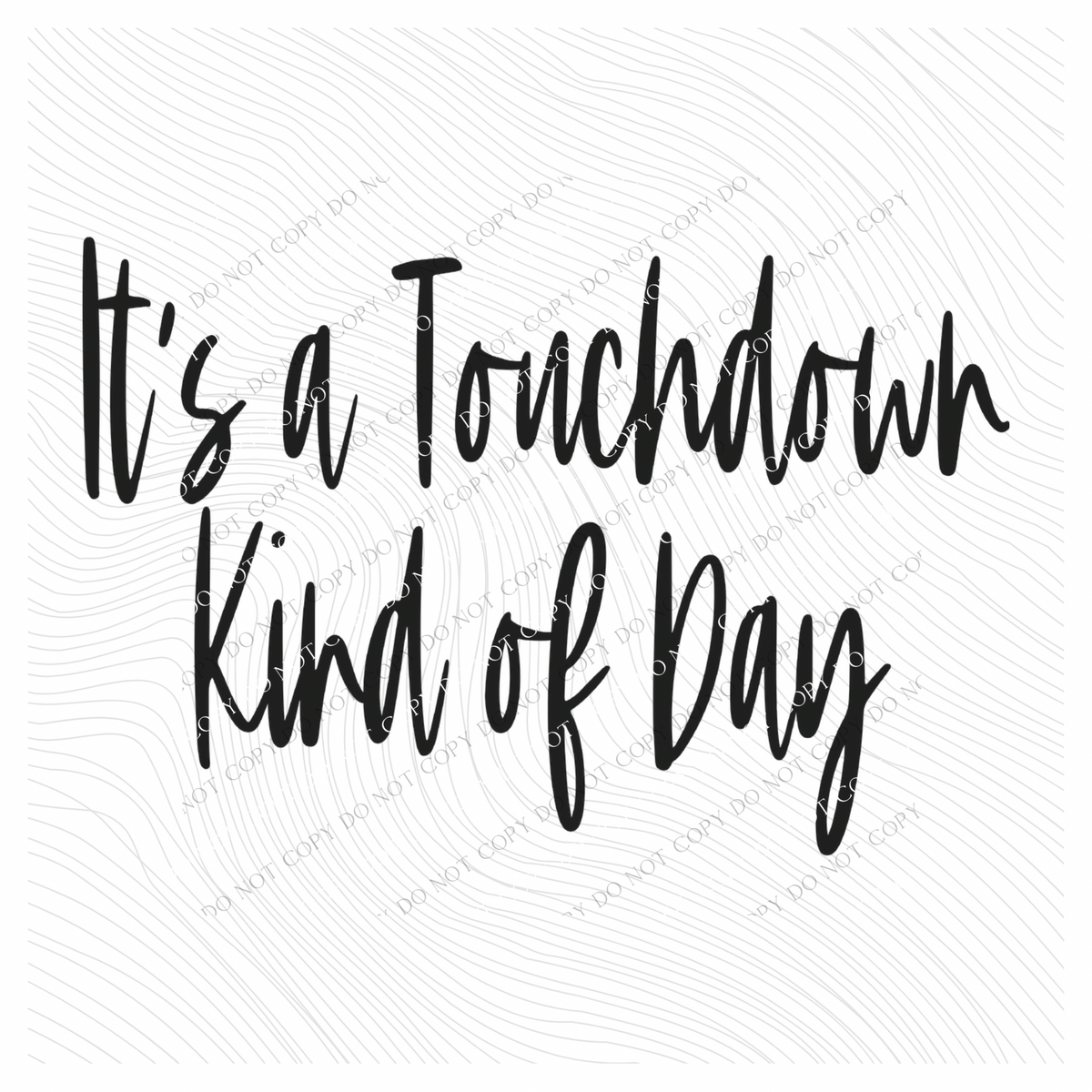 It’s a Touchdown kind of Day Script in Black Digital Download, PNG