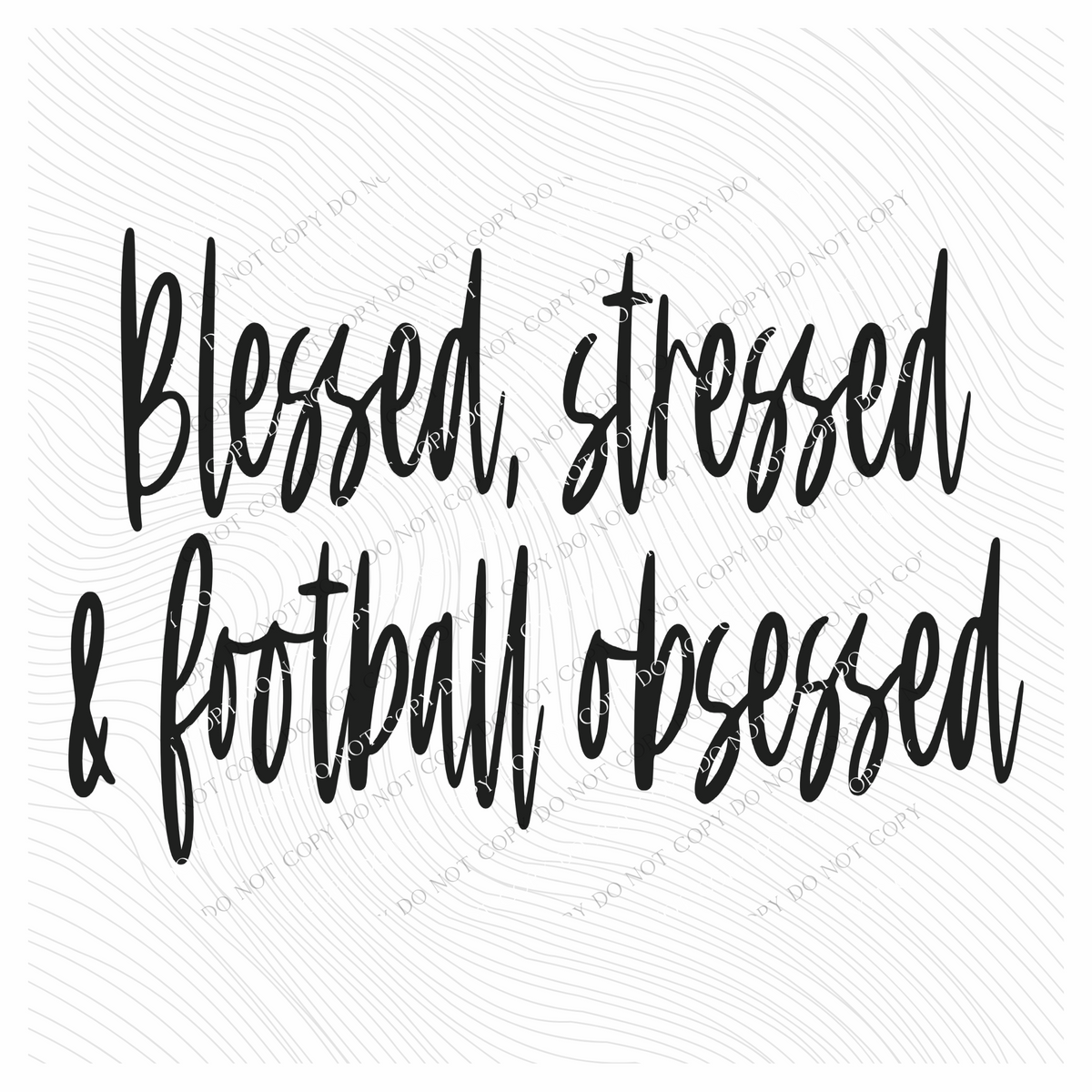 Blessed, stressed & football obsessed Script in Black Digital Download, PNG