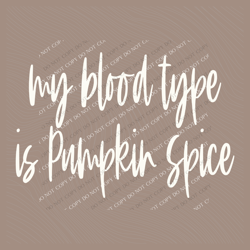 My Blood type is Pumpkin Spice Script in Cream Digital Download, PNG