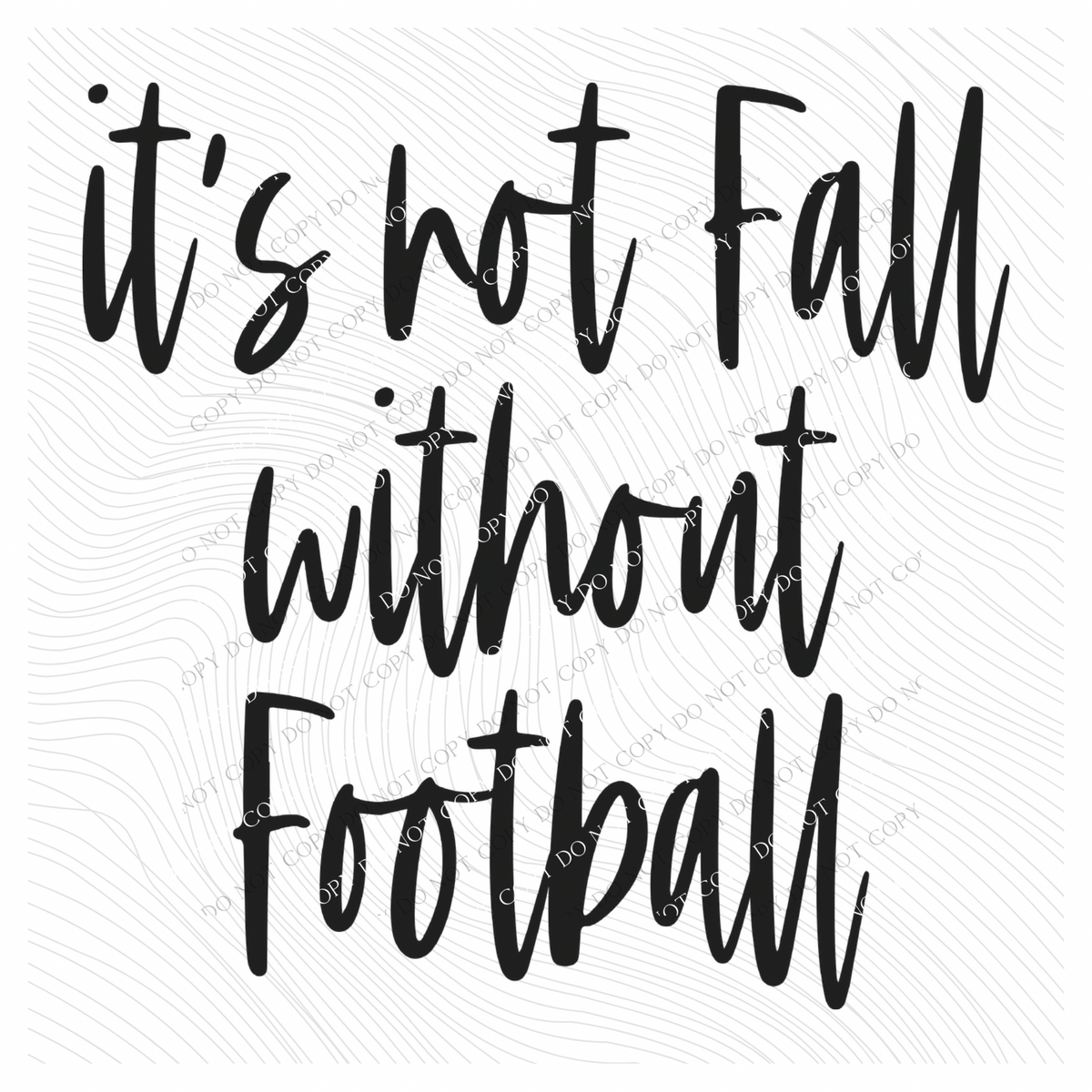 It’s not Fall without Football Script in Black Digital Download, PNG