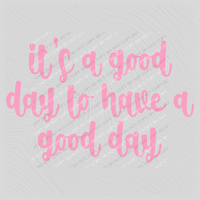 It’s a Good Day to have a Good Day in Pink Digital Design, PNG