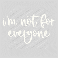 I’m not for Everyone in White Digital Design, PNG