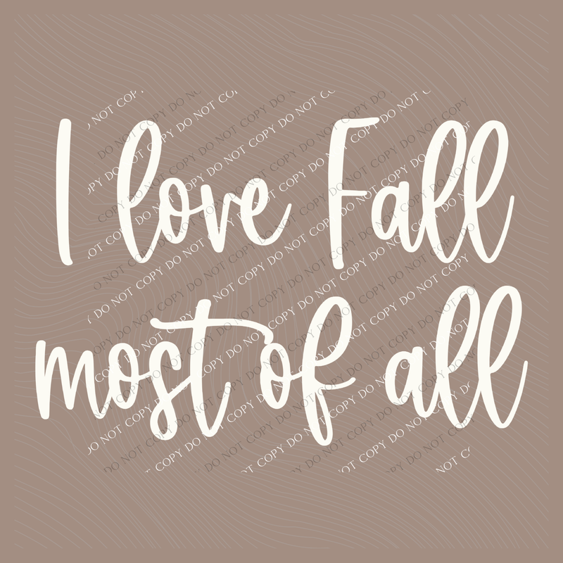 I love Fall most of all Script in Cream Digital Download, PNG