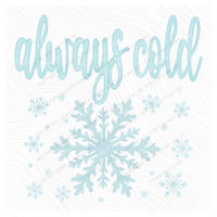 Always Cold Blue Glitter & Snowflakes Digital Download, PNG