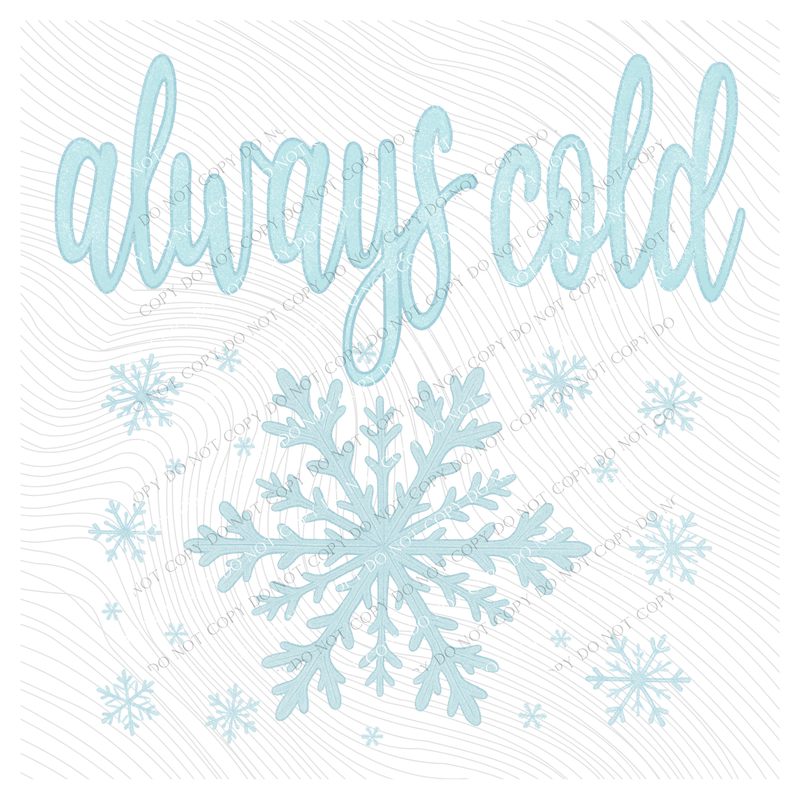 Always Cold Blue Glitter & Snowflakes Digital Download, PNG