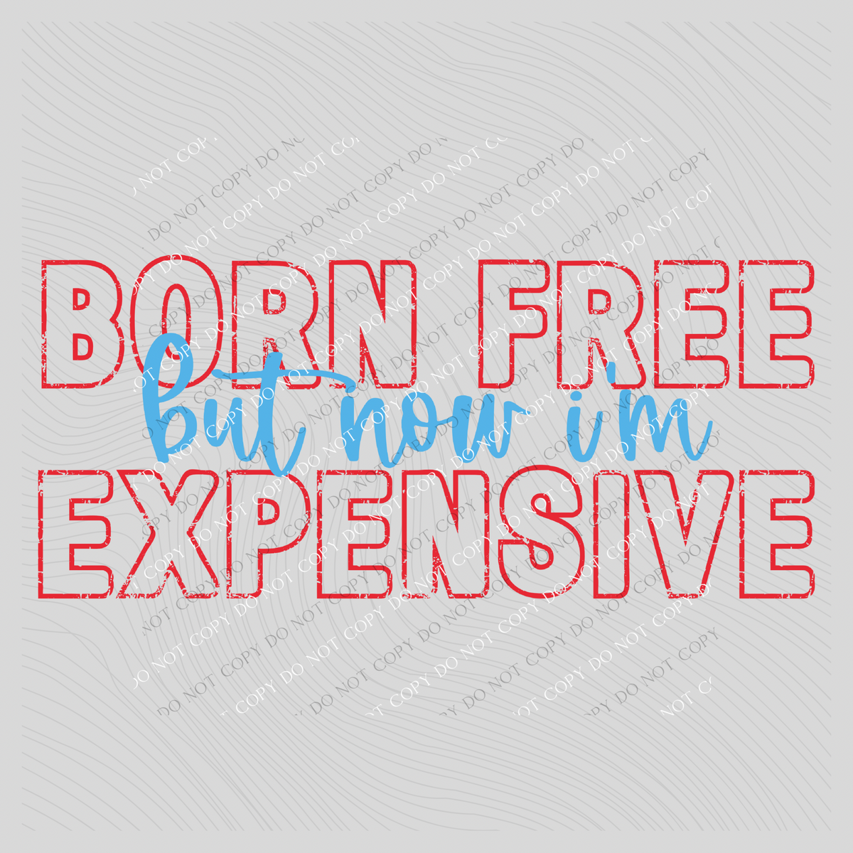 Born Free bot now i’m Expensive in Red & Blue Digital Design, PNG
