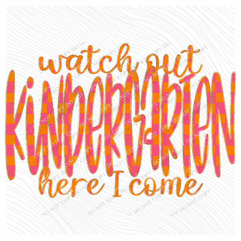 Watch Out Kindergarten Here I Come Checkers, Dots & Foil in Orange and Pink Digital Design, PNG