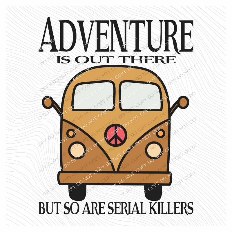 Adventure is out there but so are Serial Killers Van Digital Design, PNG