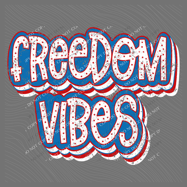 Freedom Vibes Stars & Vintage Stacked Shadow Distressed in Red, White & Blue Patriotic Digital Design, PNG