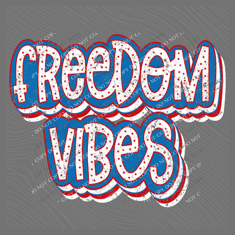 Freedom Vibes Stars & Vintage Stacked Shadow Distressed in Red, White & Blue Patriotic Digital Design, PNG