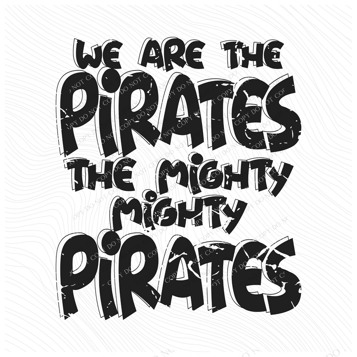 We are the Pirates the Mighty Mighty Pirates Distressed Shadow in Black and White Mascot Digital Design, PNG