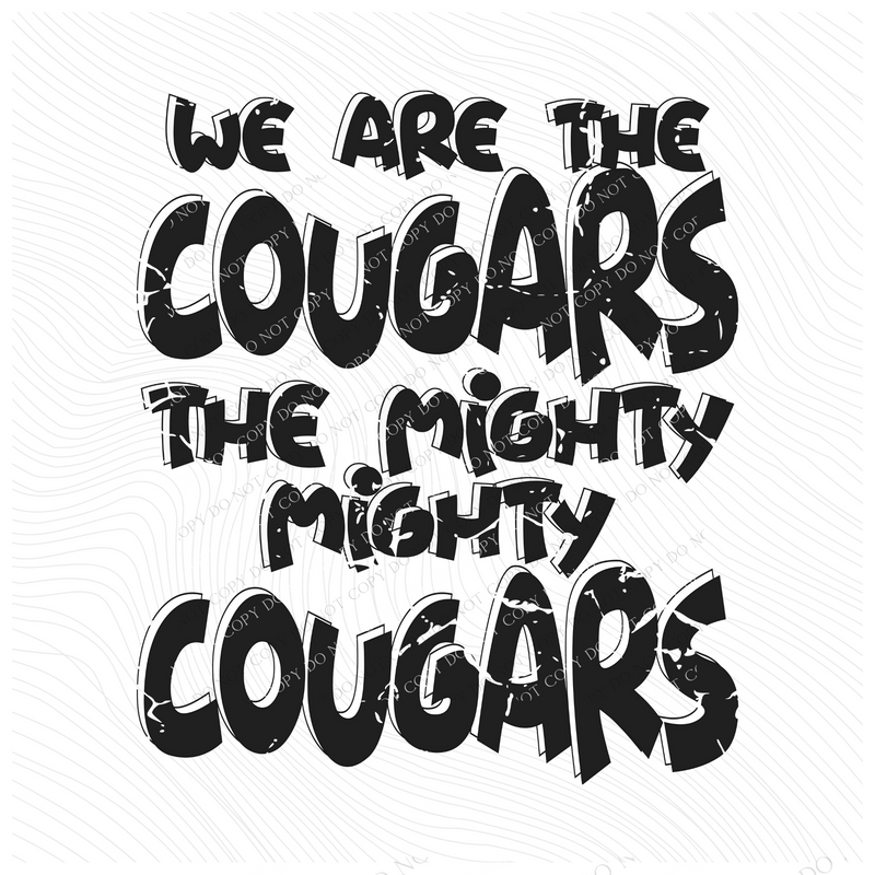 We are the Cougars the Mighty Mighty Cougars Distressed Shadow in Black and White Mascot Digital Design, PNG