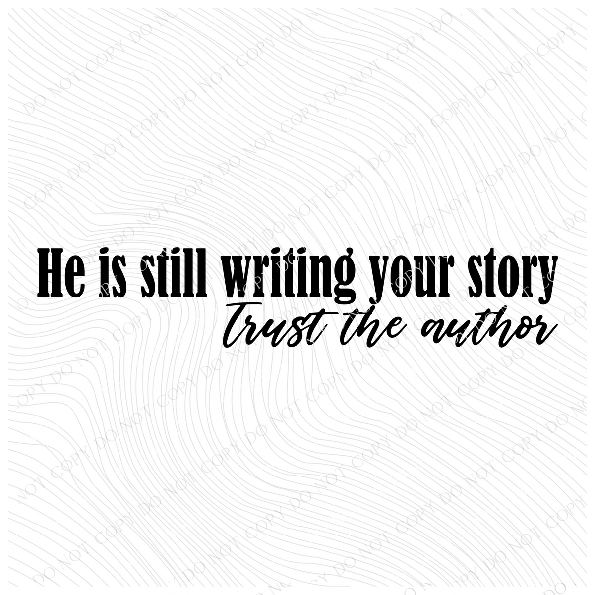 He is still writing your story. Trust the author Black Digital Design, PNG