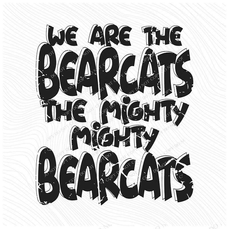 We are the Bearcats the Mighty Mighty Bearcats Distressed Shadow in Black and White Mascot Digital Design, PNG