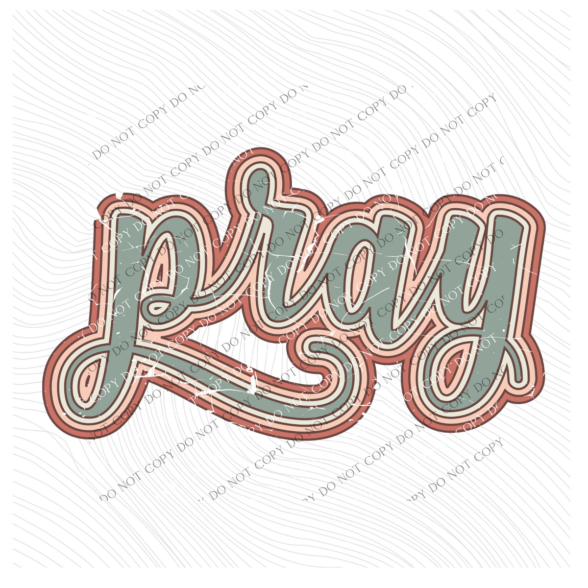Pray Boho Scroll Stacked Distressed in Muted Boho Colors Digital Design, PNG Only