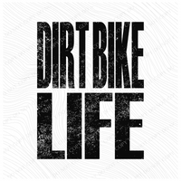Dirt Bike Life Faded Distressed Black Digital Design, PNG