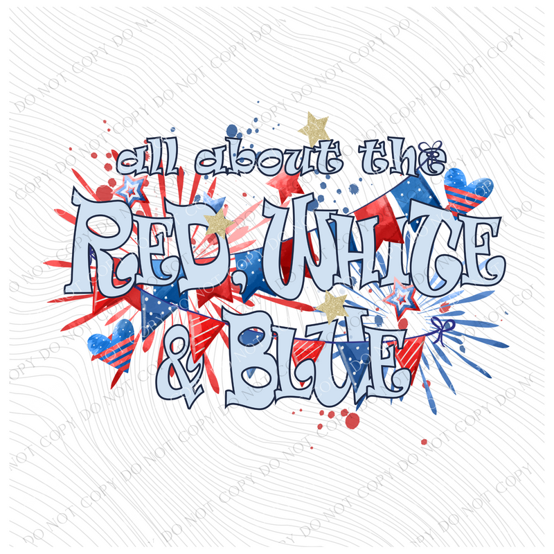 All about the Red, White & Blue Fireworks, Gold Glitter Stars, Banner Patriotic Digital Design, PNG