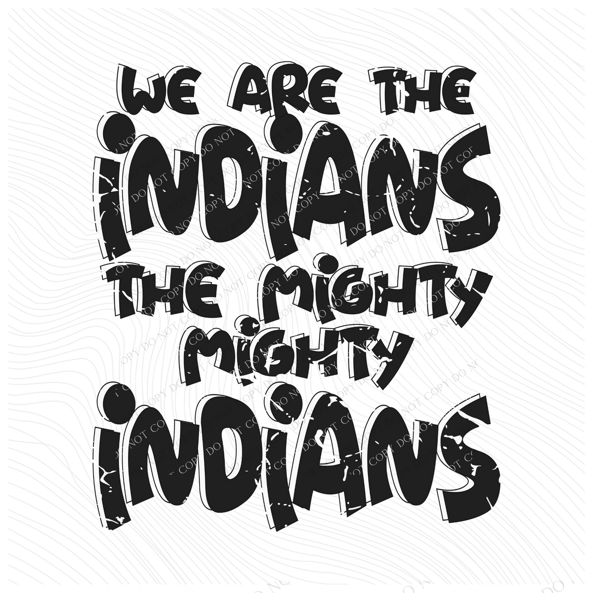 We are the Indians the Mighty Mighty Indians Distressed Shadow in Black and White Mascot Digital Design, PNG