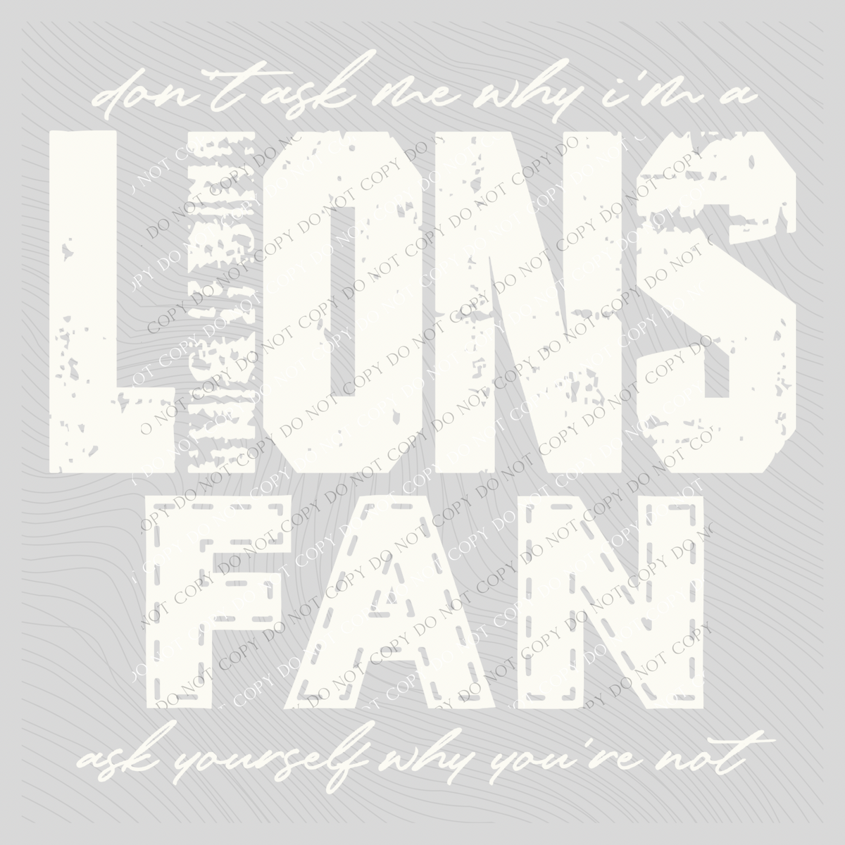 Lions | Don’t ask me why i’m a Fan Digital Design in both Off-White & Black, PNG